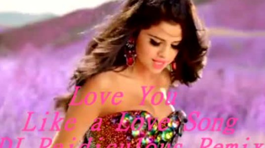 Selena Gomez - Love You Like a Love Song (DJ Reidiculous Rmx)